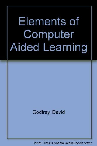 The Elements of Cal: The How to Book on Computer Aided Learning