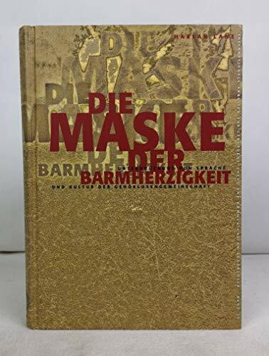 Die Maske der Barmherzigkeit: Unterdrückung von Sprache und Kultur der Gehörlosengemeinschaft (Internationale Arbeiten zur Gebärdensprache und ... Sign Language and Communication of the Deaf)