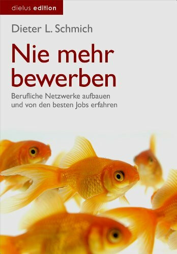 Sicherheit und Karriere durch Networking: Mit Soziabilität und Netzwerken soziale und berufliche Verbündete schaffen (Karriere-Trilogie mit dem Goldfisch)