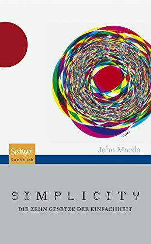 Simplicity: Die zehn Gesetze der Einfachheit