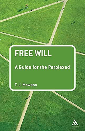 Free Will: A Guide for the Perplexed (Guides for the Perplexed)