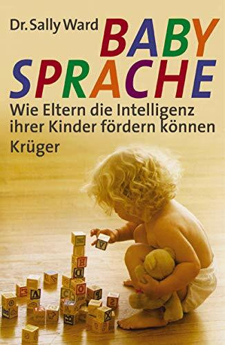 BabySprache - BabyTalk: Wie Eltern die Intelligenz ihrer Kinder fördern können