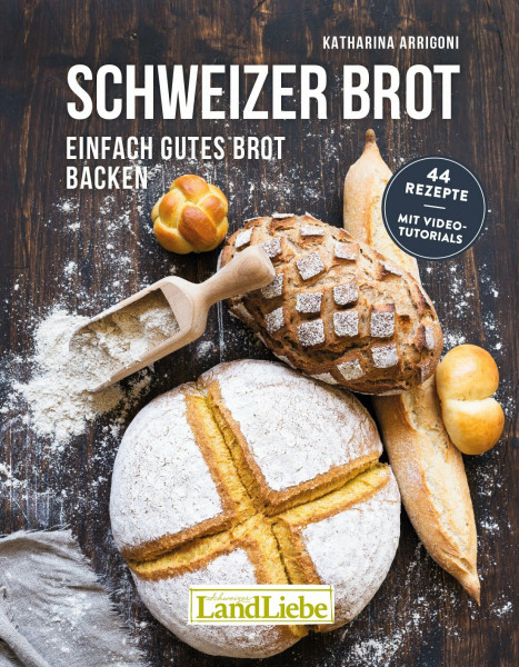 Schweizer Brot: Einfach gutes Brot backen