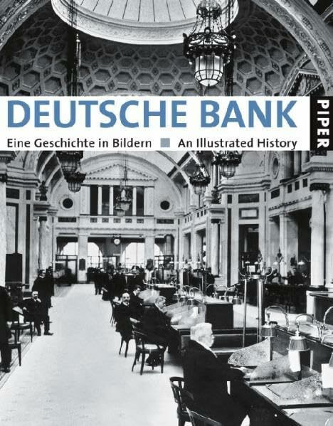 Deutsche Bank: Eine Geschichte in Bildern. An Illustrated History