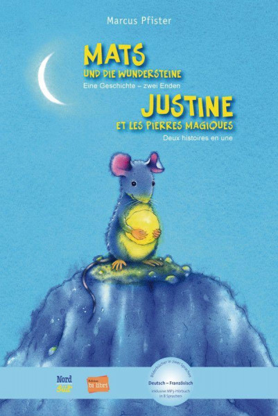 Mats und die Wundersteine. Kinderbuch Deutsch-Französisch mit MP3-Hörbuch zum Herunterladen