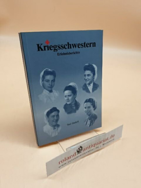 Kriegsschwestern. Erlebnisberichte