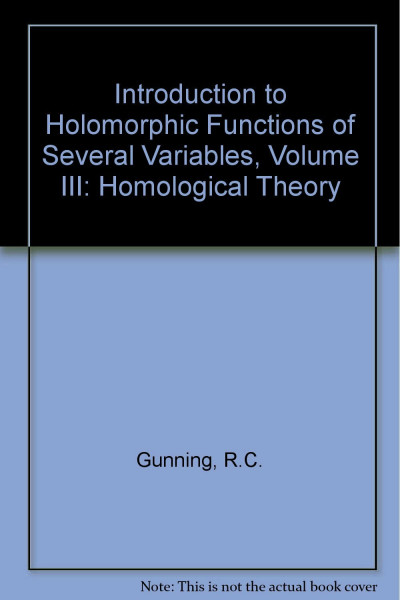 Introduction to Holomorphic Functions of Several Variables Vol. III : Homological Theory