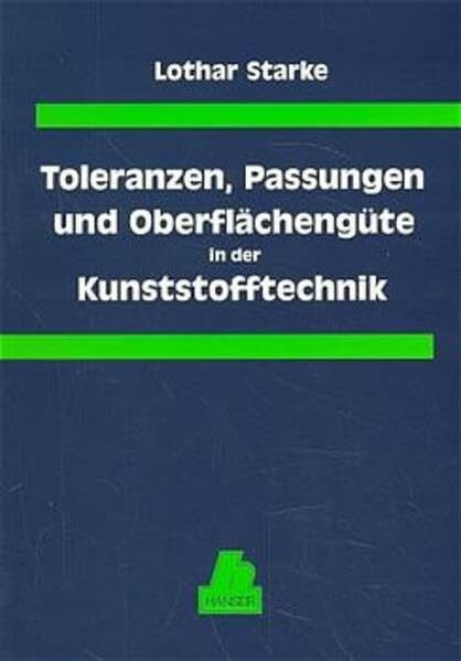 Toleranzen, Passungen und Oberflächengüten in der Kunststofftechnik