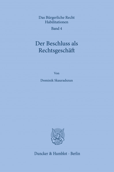 Der Beschluss als Rechtsgeschäft.