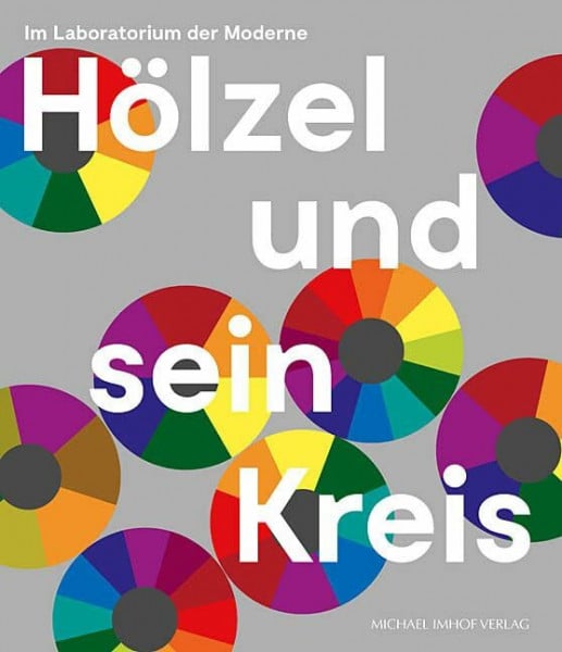 Hölzel und sein Kreis: Im Laboratorium der Moderne