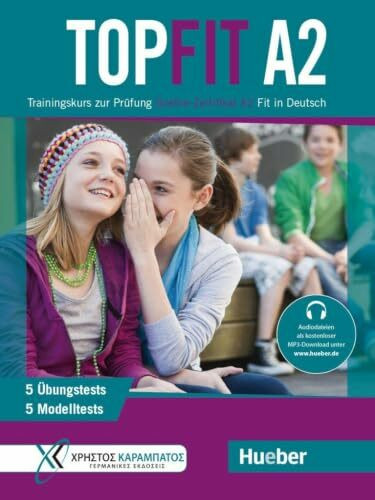 Topfit A2: Trainingskurs zur Prüfung Goethe-Zertifikat A2 Fit in Deutsch / Übungsbuch mit 5 Übungstests und 5 Modelltests