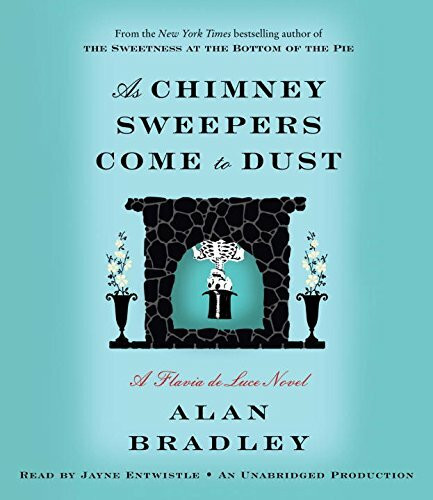 As Chimney Sweepers Come to Dust (Flavia De Luce Mystery, Band 7)