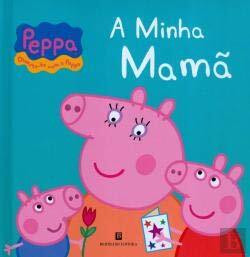 Peppa - A Minha Mamã (Portuguese Edition) [Hardcover] Ladybird