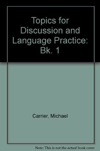 Topics for Discussion and Language Practice: Bk. 1