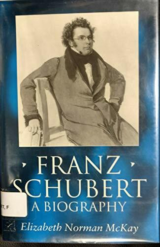 Franz Schubert: A Biography