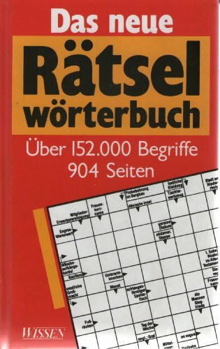 Das neue Rätsel-Wörterbuch. Über 152000 Begriffe
