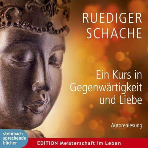 Ein Kurs in Gegenwärtigkeit & Liebe