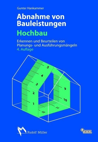 Abnahme von Bauleistungen - Hochbau: Erkennen und Beurteilen von Planungs- und Ausführungsmängeln Abnahme von Bauleistungen - Hochbau: Erkennen und Beurteilen von Planungs- und Ausführungsmängeln