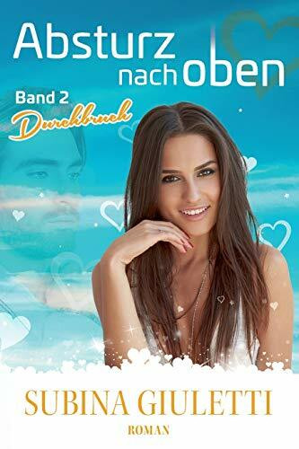 Absturz nach oben, Band 2, Durchbruch: Band2. Durchbruch, Band 3: Ausbruch: Durchbruch, Aufbruch