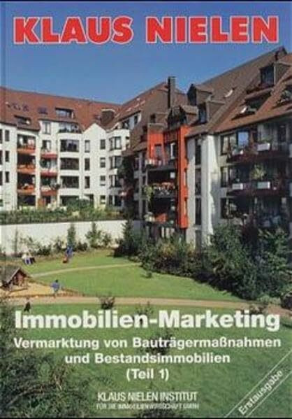Immobilien-Marketing "Vermarktung von Bauträgermaßnahmen und Bestandsimmobilien (Teil 1)