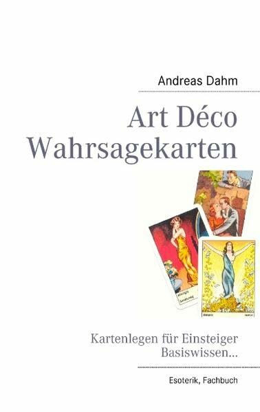 Art Déco Wahrsagekarten: Kartenlegen für Einsteiger Basiswissen...