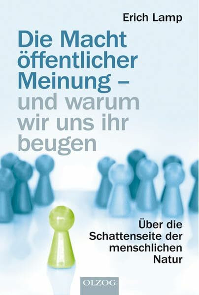 Die Macht öffentlicher Meinung – und warum wir uns ihr beugen: Über die Schattenseite der menschlichen Natur