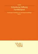 Schenkung, Stiftung Familienpool: Hamburger Handbuch zur Vermögensnachfolge Band 2