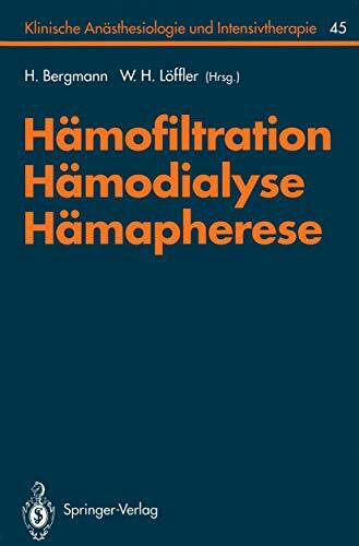 Hämofiltration, Hämodialyse, Hämapherese (Klinische Anästhesiologie und Intensivtherapie) (German Edition) (Klinische Anästhesiologie und Intensivtherapie, 45, Band 45)