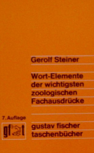 (Fischer, Gustav): Gustav Fischer Taschenbücher, Wort-Elemente der wichtigsten zoologischen Fachausdrücke: Eine Gedächtnisstütze für Biologen und Mediziner