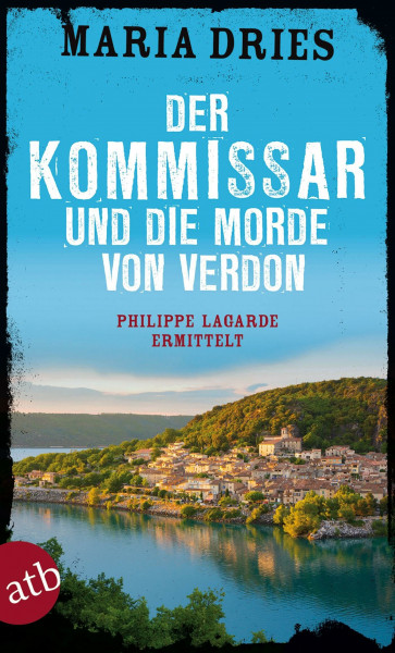 Der Kommissar und die Morde von Verdon: Philippe Lagarde ermittelt (Kommissar Philippe Lagarde, Band 6)
