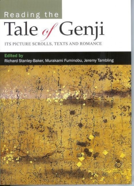 Reading the Tale of Genji: Its Picture-Scrolls, Texts and Romance