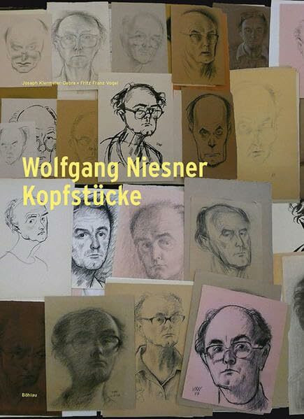 Wolfgang Niesner: Kopfstücke: Ich, Visagen, Grimassen, Grotesken, Fratzen, Schnuten