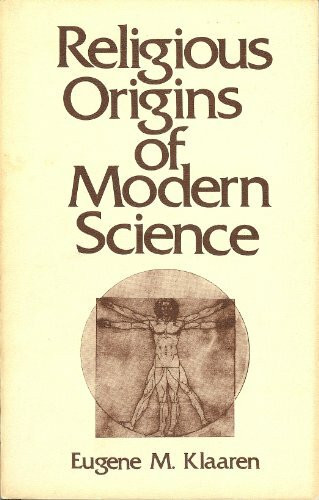 Religious origins of modern science: Belief in creation in seventeenth-century thought