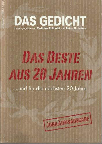 Das Gedicht. Zeitschrift /Jahrbuch für Lyrik, Essay und Kritik / DAS GEDICHT Bd. 20: Das Beste aus 20 Jahren… und für die nächsten 20 Jahre