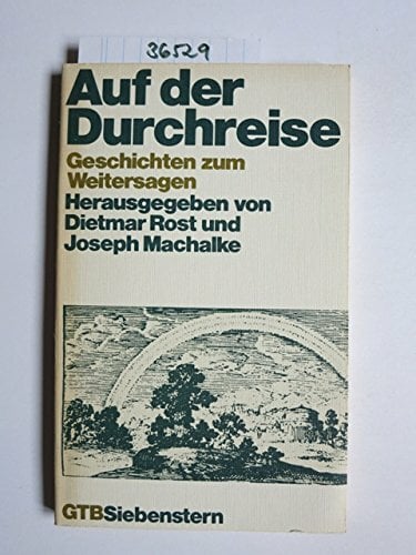 Auf der Durchreise. Geschichten zum Weitersagen. Auf der Durchreise. Geschichten zum Weitersagen.