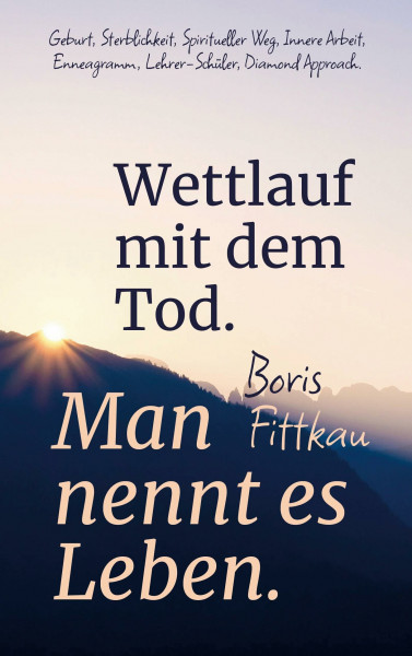 Wettlauf mit dem Tod. Man nennt es Leben.