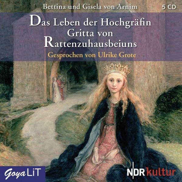 Das Leben der Hochgräfin Gritta von Rattenzuhausbeiuns: Ungekürzte Lesung