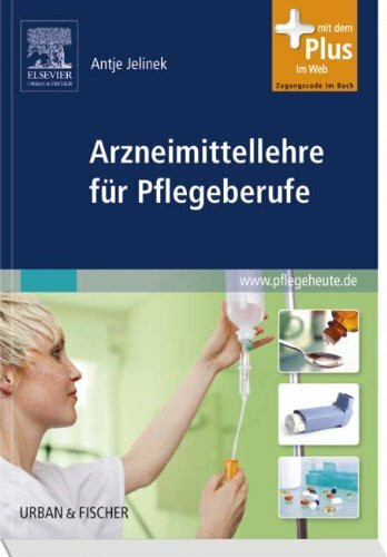 Arzneimittellehre für Pflegeberufe: mit www.pflegeheute.de - Zugang: Mit dem Plus im Web. Zugangscode im Buch