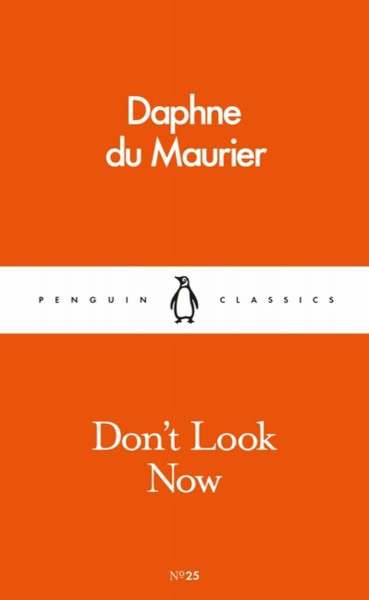 Don't Look Now: Daphne du Maurier (Pocket Penguins)