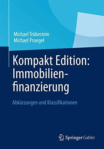 Kompakt Edition: Immobilienfinanzierung: Abkürzungen und Klassifikationen