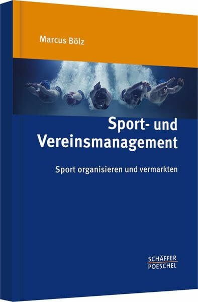 Sport- und Vereinsmanagement: Sport organisieren und vermarkten