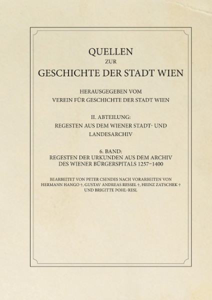 Regesten der Urkunden aus dem Archiv des Wiener Bürgerspitals 1257-1400