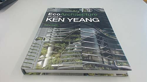 Ecoarchitecture: The Work of Ken Yeang