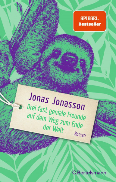 Drei fast geniale Freunde auf dem Weg zum Ende der Welt: Roman