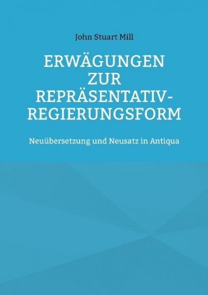 Erwägungen zur Repräsentativ-Regierungsform