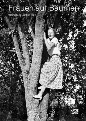Frauen auf Bäumen: Sammlung Jochen Raiß