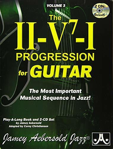 Jamey Aebersold Jazz -- The II-V7-I Progression for Guitar, Vol 3: The Most Important Musical Sequence in Jazz!, Book & 2 CDs [With CD (Audio)]