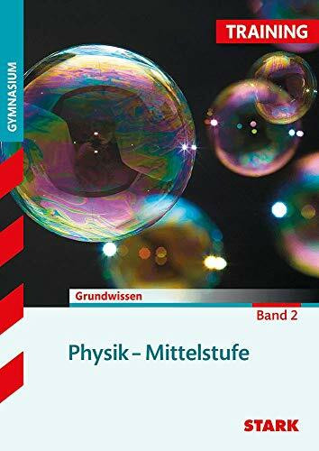 STARK Training Gymnasium - Physik Mittelstufe 2: Grundwissen. Aufgaben mit Lösungen