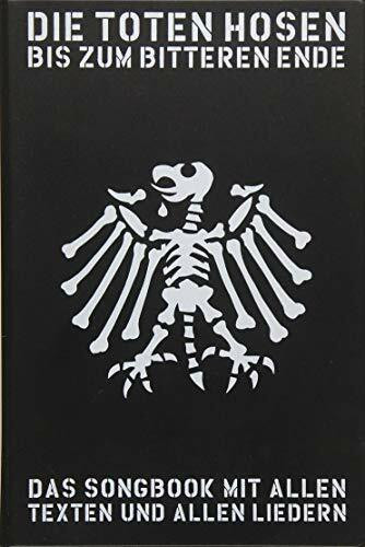Die Toten Hosen: Bis Zum Bitteren Ende | Notenbuch für Gesang und Gitarre | Akkordierte Liedtexte Taschenbuch A6 | Kompletter Katalog und enthaltene ... und allen Liedern inklusive Laune der Natur