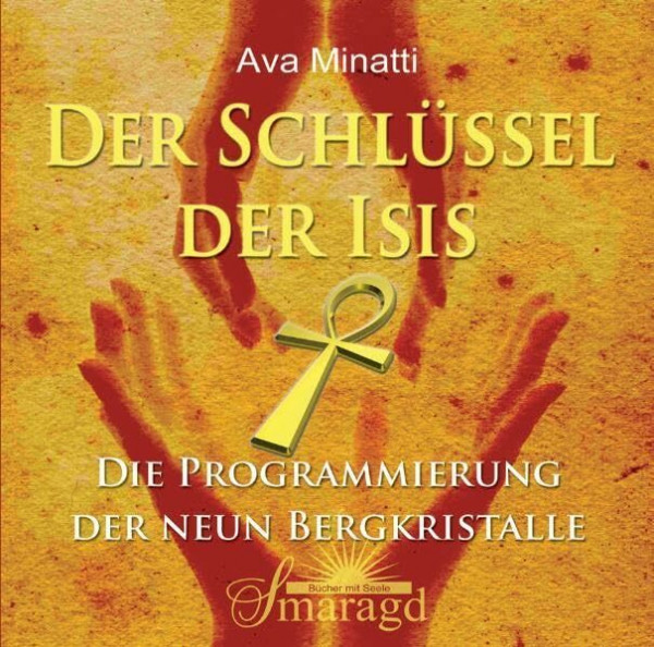 Der Schlüssel der Isis: Die Programmierung der neun Bergkristalle